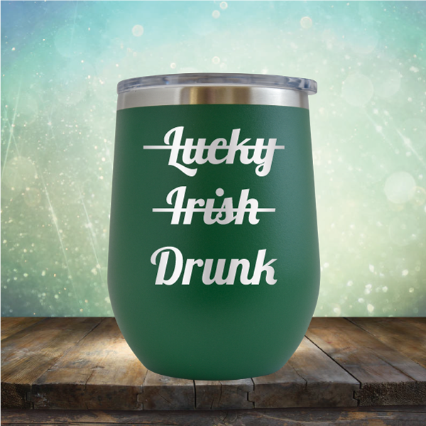 Lucky Irish Drunk - Stemless Wine Cup