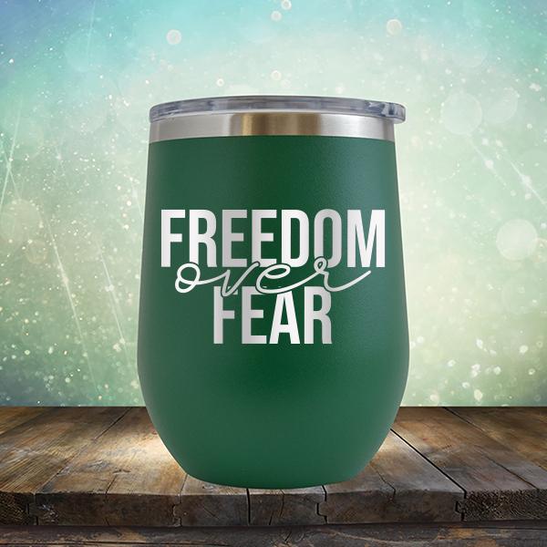 Freedom Over Fear - Stemless Wine Cup