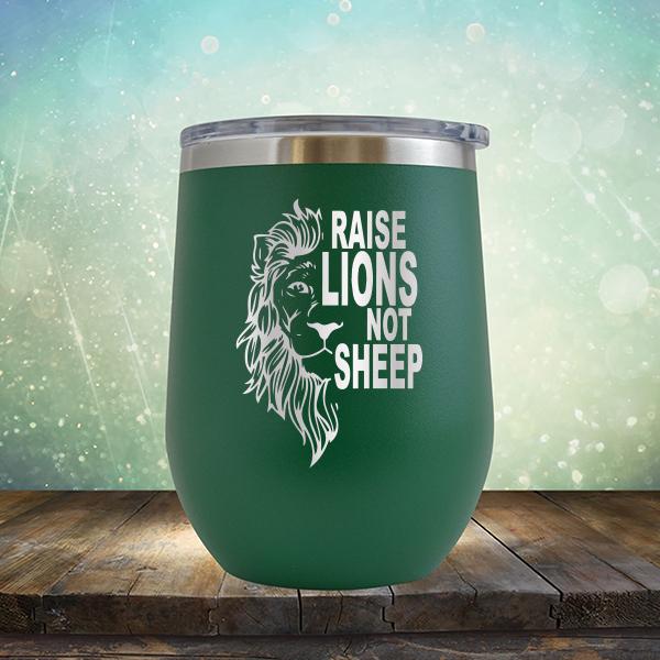 Raise Lions Not Sheep - Stemless Wine Cup