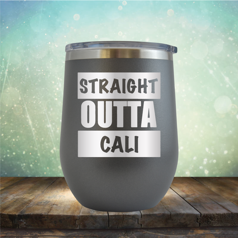 Straight Outta Cali - Stemless Wine Cup