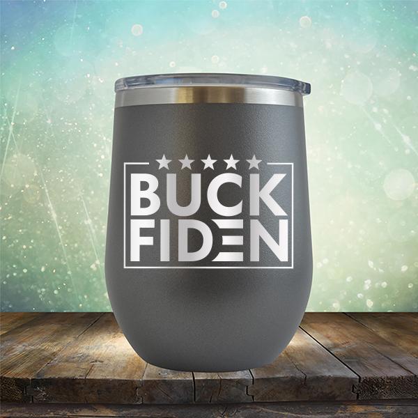 Buck Fiden - Stemless Wine Cup