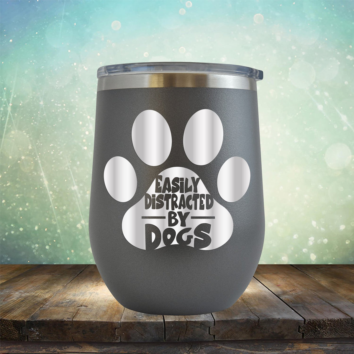 Easily Distracted By Dogs - Stemless Wine Cup