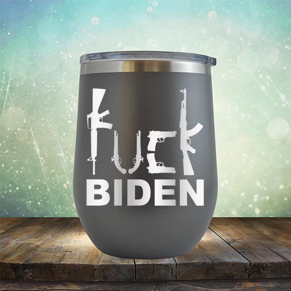 Fuck Biden Guns - Stemless Wine Cup