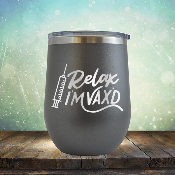 Relax I&#39;m Vax&#39;d - Stemless Wine Cup