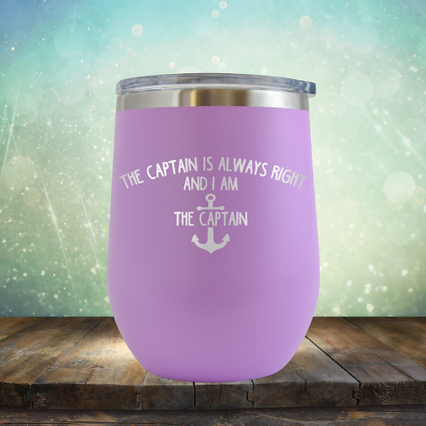 The Captain is Always Right and I am the Captain - Stemless Wine Cup