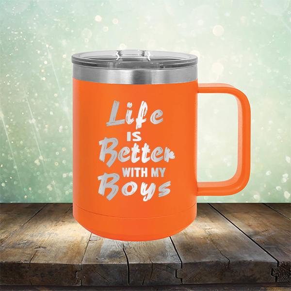 Life is Better With My Boys - Laser Etched Tumbler Mug