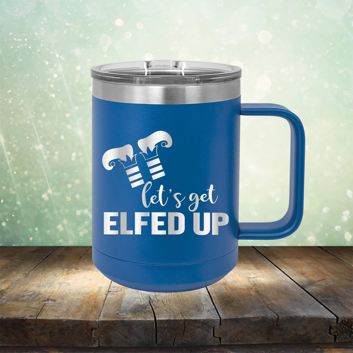 Let&#39;s Get Elfed Up - Laser Etched Tumbler Mug