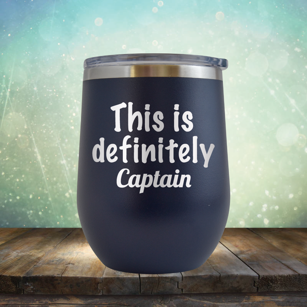 This is Definitely Captain - Stemless Wine Cup