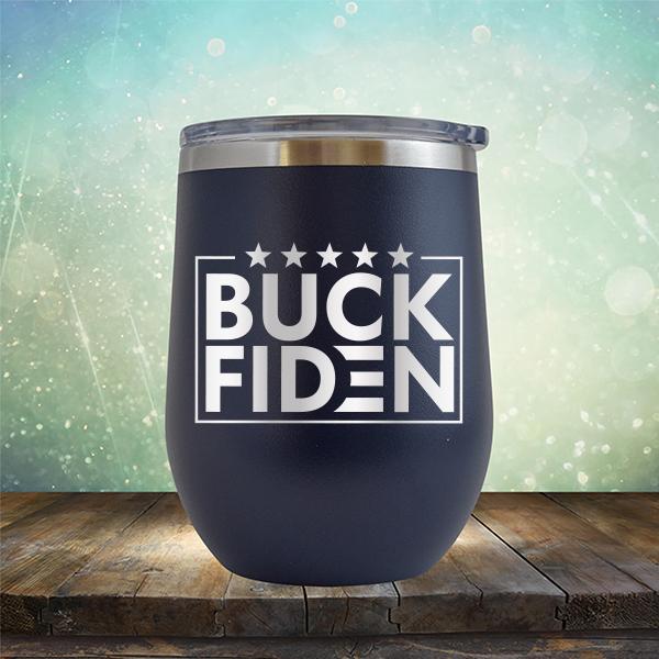 Buck Fiden - Stemless Wine Cup