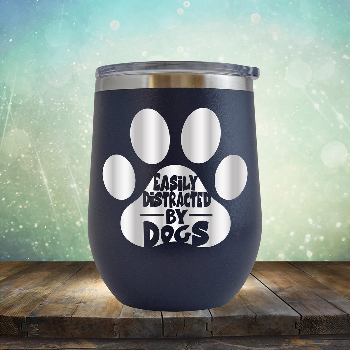 Easily Distracted By Dogs - Stemless Wine Cup