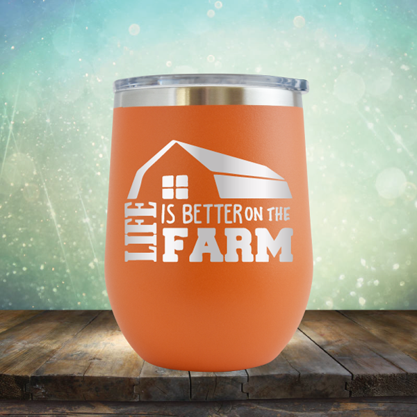 Life is Better on the Farm - Stemless Wine Cup