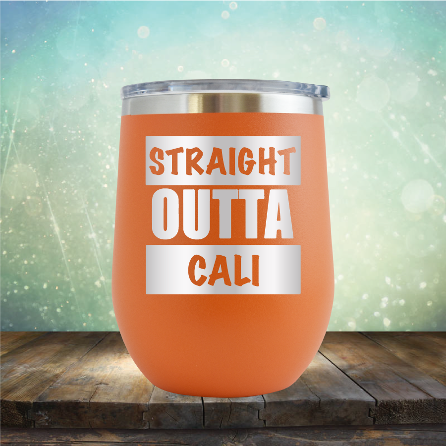 Straight Outta Cali - Stemless Wine Cup