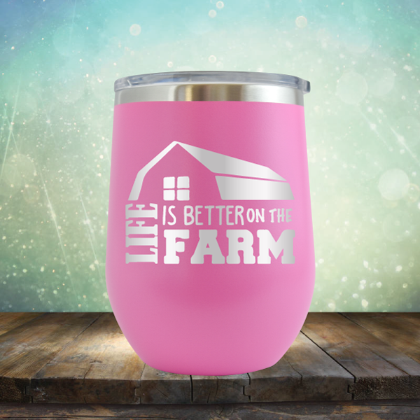 Life is Better on the Farm - Stemless Wine Cup