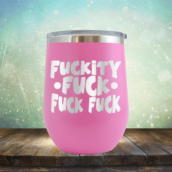 Fuckity Fuck Fuck Fuck - Stemless Wine Cup