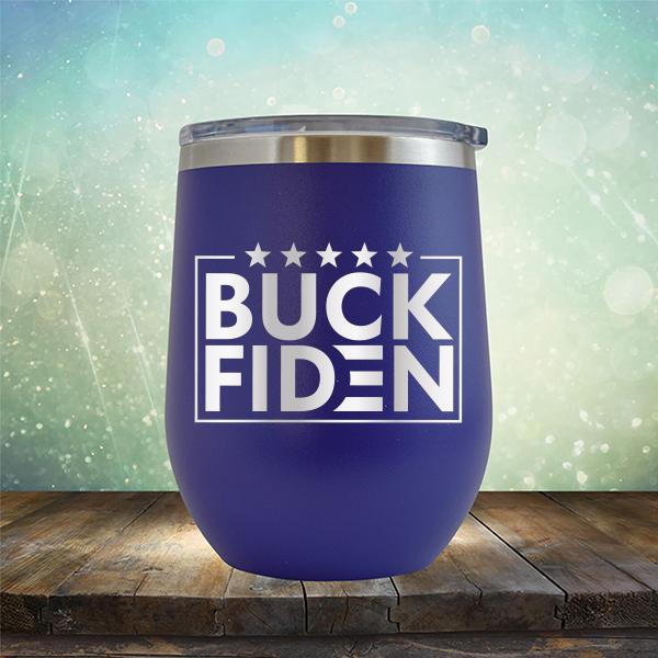 Buck Fiden - Stemless Wine Cup