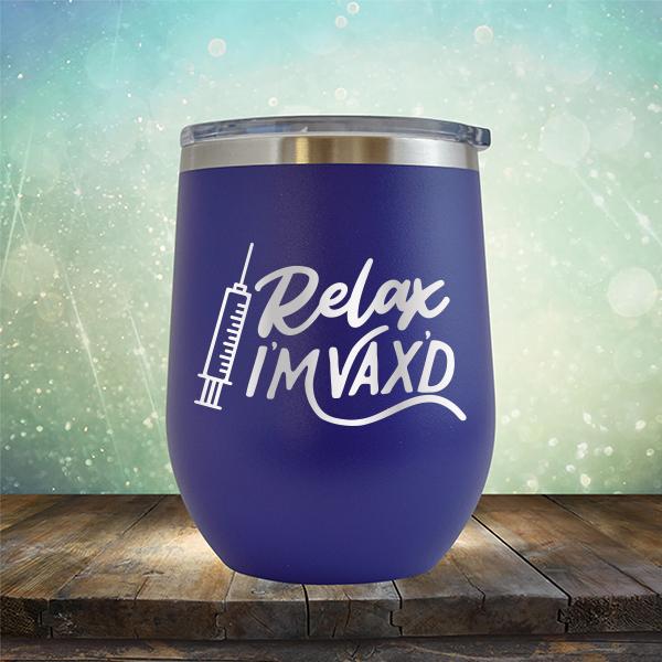 Relax I&#39;m Vax&#39;d - Stemless Wine Cup