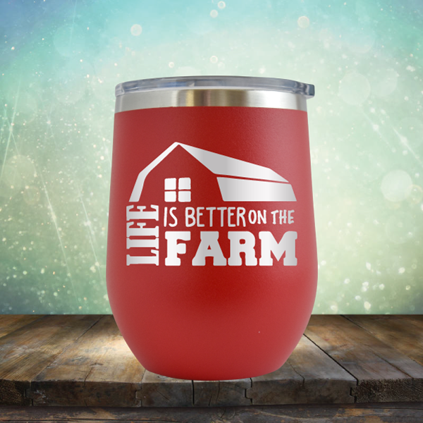 Life is Better on the Farm - Stemless Wine Cup