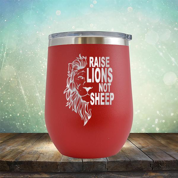 Raise Lions Not Sheep - Stemless Wine Cup