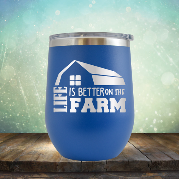 Life is Better on the Farm - Stemless Wine Cup