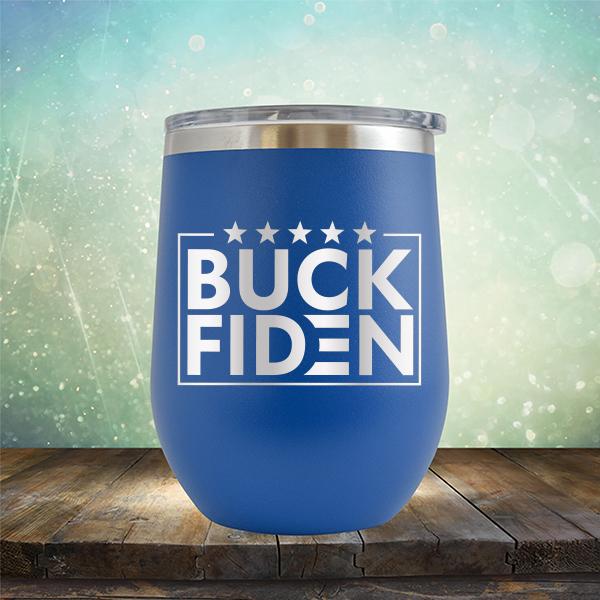 Buck Fiden - Stemless Wine Cup