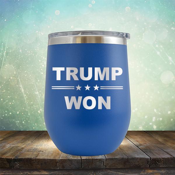 Donald Trump Won - Stemless Wine Cup