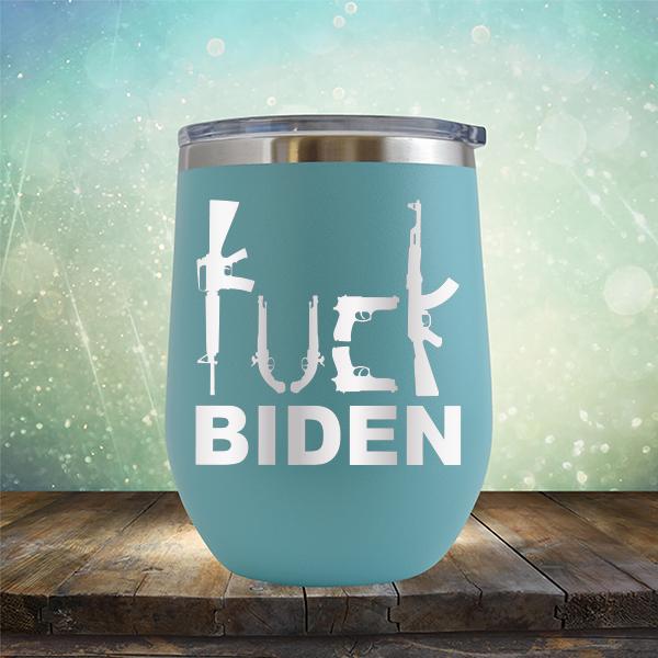 Fuck Biden Guns - Stemless Wine Cup