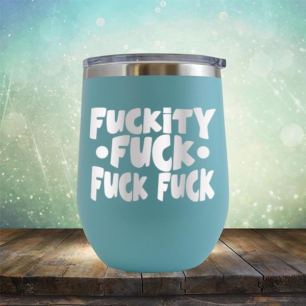 Fuckity Fuck Fuck Fuck - Stemless Wine Cup