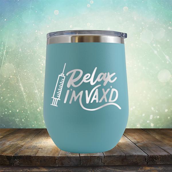 Relax I&#39;m Vax&#39;d - Stemless Wine Cup