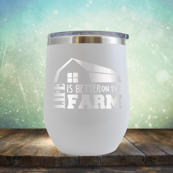 Life is Better on the Farm - Stemless Wine Cup