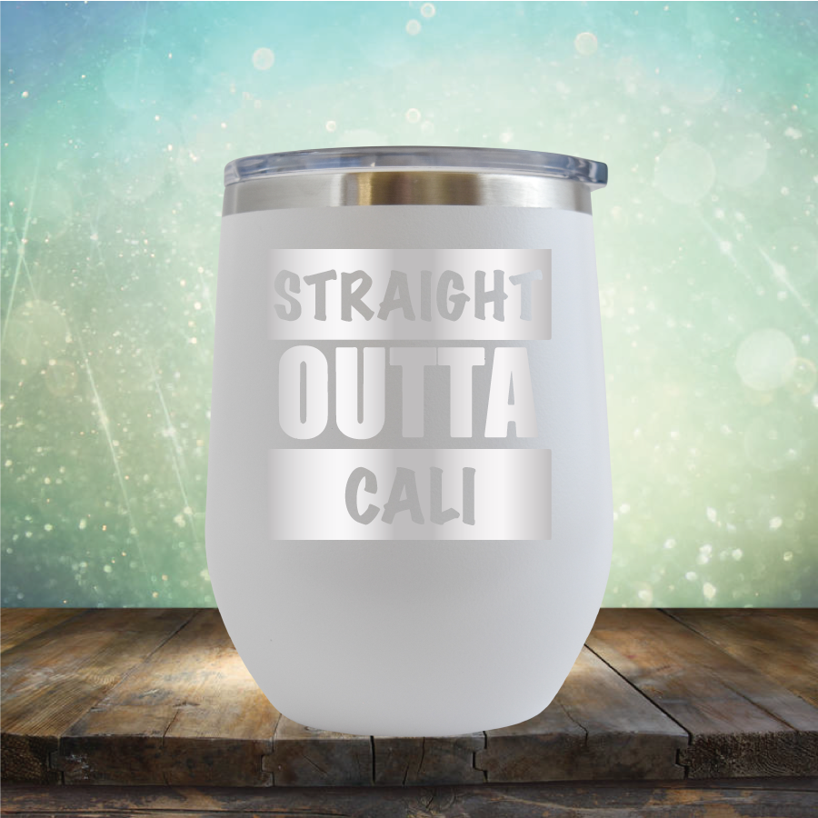 Straight Outta Cali - Stemless Wine Cup