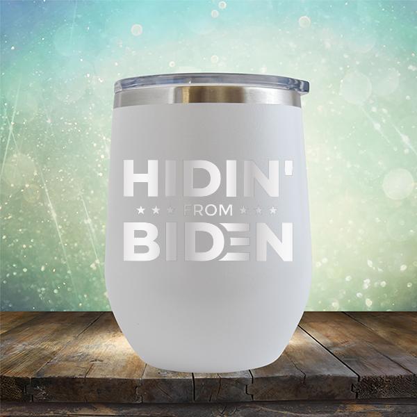 Hidin&#39; From Biden - Stemless Wine Cup