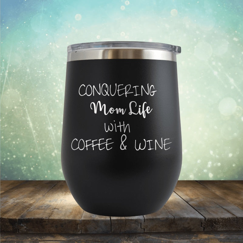 Conquering Mom Life - Wine Tumbler