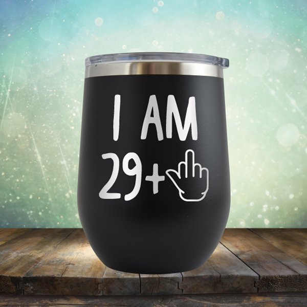 I Am 29 Plus 1 - Wine Tumbler