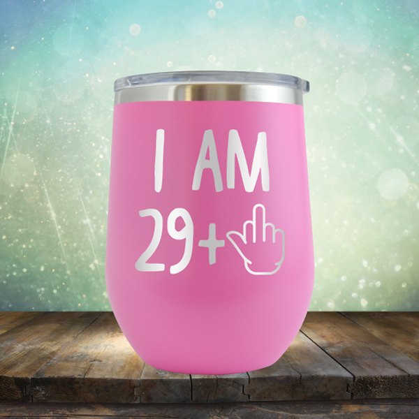 I Am 29 Plus 1 - Wine Tumbler