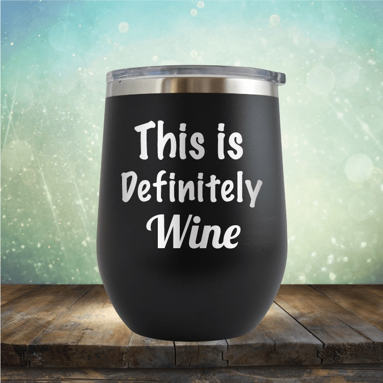 This Is Definitely Wine - Wine Tumbler