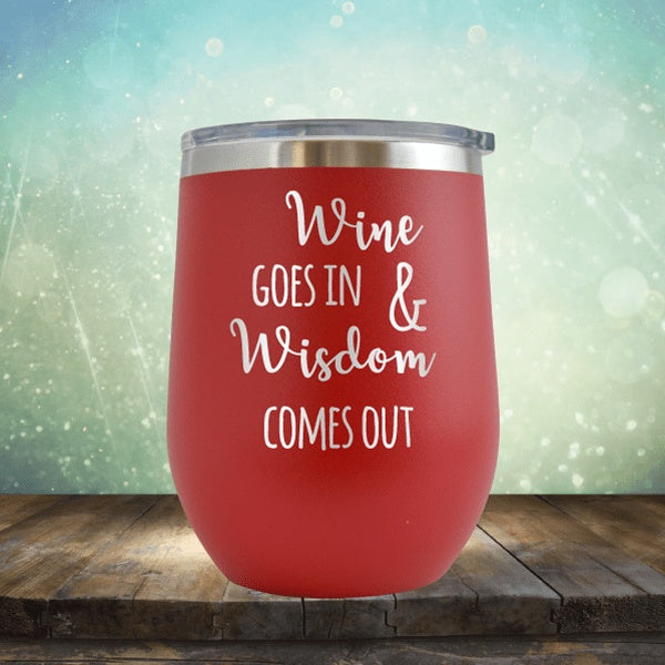 Wine In, Wisdom Out - Wine Tumbler