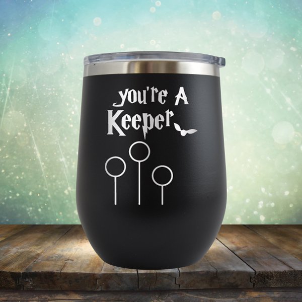 You're A Keeper - Wine Tumbler